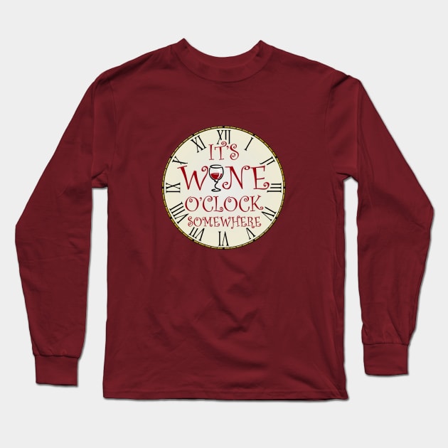 It's Wine 0'clock Somewhere Long Sleeve T-Shirt by marengo